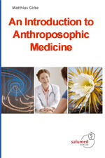 Girke, Matthias, 2016 , Internal Medicine — Foundations and therapeutic concepts of Anthroposophic Medicine, Berlin, Salumed-Verlag, THE CONCEPT OF THE HUMAN BEING