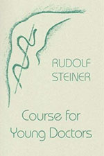 Course for Young Doctors,  Rudolph Steiner, 1924, Mercury Press